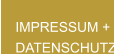 IMPRESSUM + DATENSCHUTZ